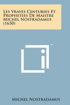 portada Les Vrayes Centuries Et Propheties de Maistre Michel Nostradamus (1650) (en Francés)