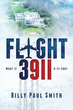 portada Flight 3911: 9/11: we know the fate of Flight 93, but what if there was a fifth hijacking? (en Inglés)