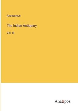 portada The Indian Antiquary: Vol. III (en Inglés)