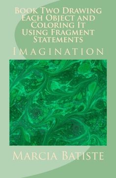 portada Book Two Drawing Each Object and Coloring It Using Fragment Statements: Imagination (en Inglés)
