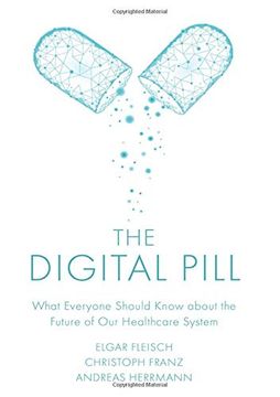 portada The Digital Pill: What Everyone Should Know About the Future of our Healthcare System (in English)