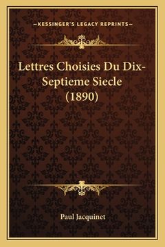 portada Lettres Choisies Du Dix-Septieme Siecle (1890) (en Francés)