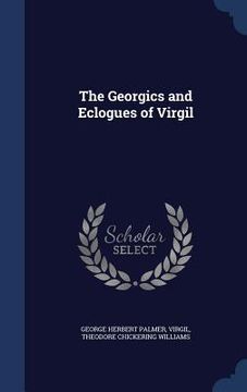 portada The Georgics and Eclogues of Virgil (en Inglés)
