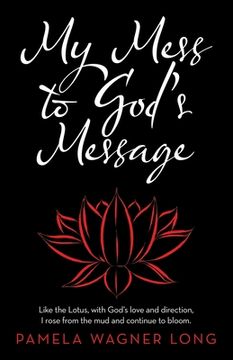 portada My Mess to God's Message (en Inglés)
