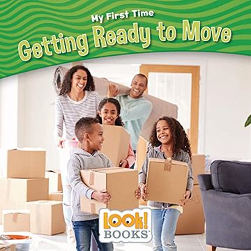 portada Getting Ready to Move (my First Time (Look! Books (Tm))) (en Inglés)