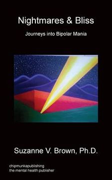 portada Nightmares & Bliss - Journeys Into Bipolar Mania (en Inglés)