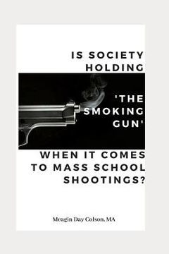 portada Is Society Holding The Smoking Gun' When it Comes to Mass School Shootings? (en Inglés)