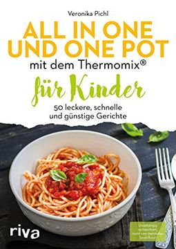 portada All in one und one pot mit dem Thermomix® für Kinder: 50 Leckere, Schnelle und Günstige Gerichte (en Alemán)