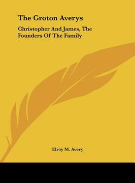 portada the groton averys: christopher and james, the founders of the family (en Inglés)