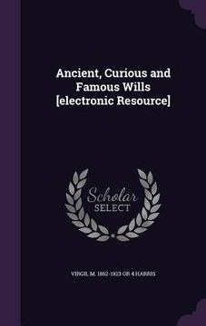 portada Ancient, Curious and Famous Wills [electronic Resource] (en Inglés)