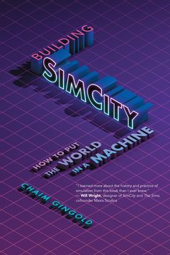 portada Building SimCity: How to Put the World in a Machine (en Inglés)