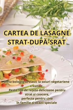portada Cartea de Lasagne Strat-DupĂ-Srat (in Romanian)