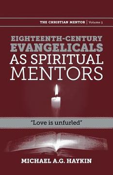 portada Eighteenth-Century Evangelicals as Spiritual Mentors: Love Is Unfurled (in English)