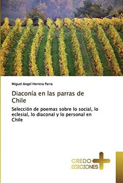 portada Diaconía en las Parras de Chile: Selección de Poemas Sobre lo Social, lo Eclesial, lo Diaconal y lo Personal en Chile