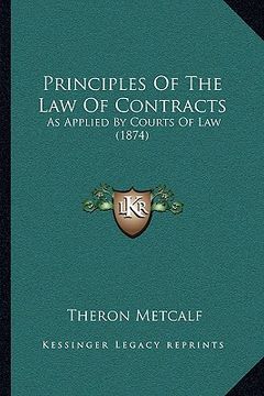 portada principles of the law of contracts: as applied by courts of law (1874) (en Inglés)