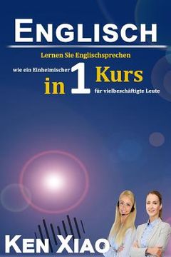 portada Englisch: Lernen Sie Englischsprechen Wie Ein Einheimischer in Nur Einem Kurs F