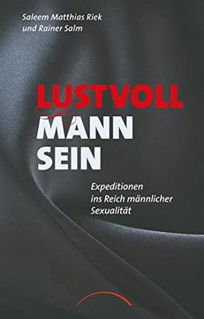portada Lustvoll Mann Sein: Expeditionen ins Reich Männlicher Sexualität (in German)
