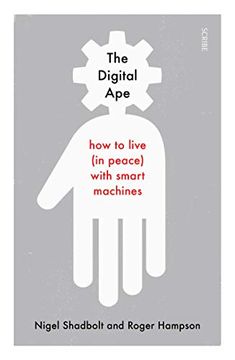 portada The Digital Ape: How to Live (in Peace) With Smart Machines (in English)