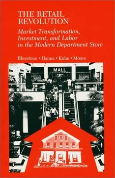 portada the retail revolution: market transformation, investment, and labor in the modern department store (en Inglés)