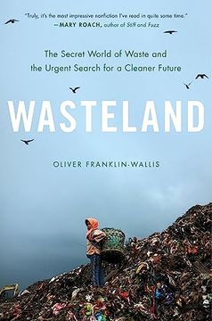 portada Wasteland: The Secret World of Waste and the Urgent Search for a Cleaner Future (in English)