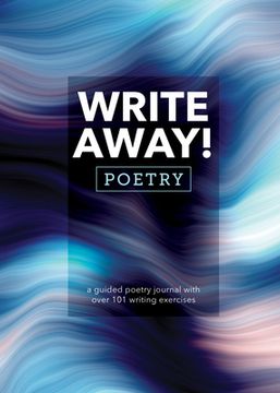 portada Write Away! Poetry: A Guided Poetry Journal with Over 101 Writing Exercises (in English)