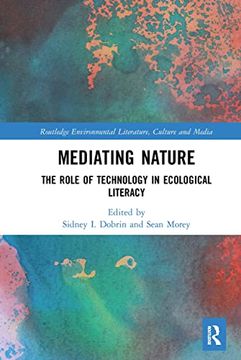portada Mediating Nature: The Role of Technology in Ecological Literacy (Routledge Environmental Literature, Culture and Media) (en Inglés)