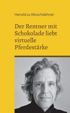 portada Der Rentner mit Schokolade liebt virtuelle Pferdestärke: Unnormale Fakten über Dieter Bohlen (in German)