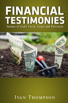 portada Financial Testimonies: Stories of God's Favor, Grace and Provision (in English)