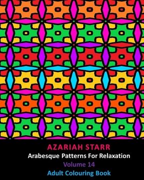 portada Arabesque Patterns For Relaxation Volume 14: Adult Colouring Book (en Inglés)