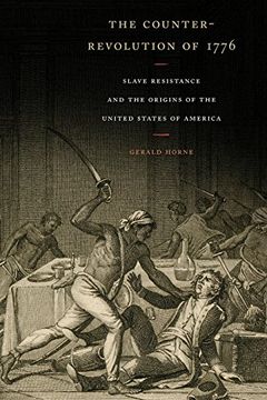 portada The Counter-Revolution of 1776: Slave Resistance and the Origins of the United States of America (en Inglés)