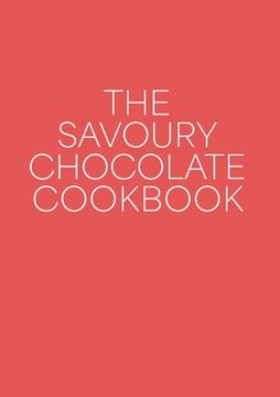portada The Savoury Chocolate Cookbook (en Inglés)