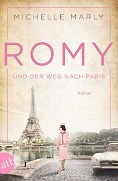 portada Romy und der weg Nach Paris: Roman (Mutige Frauen Zwischen Kunst und Liebe, Band 16) (in German)
