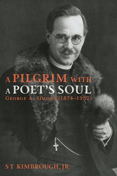 portada A Pilgrim with a Poet's Soul: George A. Simons (1874-1952) (en Inglés)