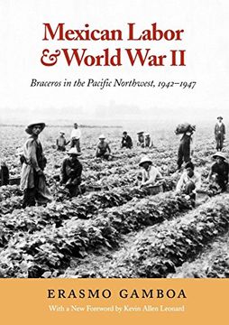 portada Mexican Labor and World war ii: Braceros in the Pacific Northwest, 1942-1947 (Columbia Northwest Classics) (en Inglés)