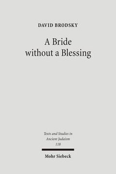 portada A Bride Without a Blessing: A Study in the Redaction and Content of Massekhet Kallah and Its Gemara (en Inglés)