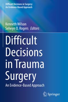 portada Difficult Decisions in Trauma Surgery: An Evidence-Based Approach (en Inglés)