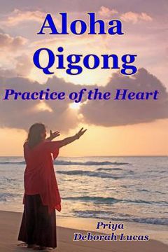 portada Aloha Qigong: Practice of the Heart (en Inglés)