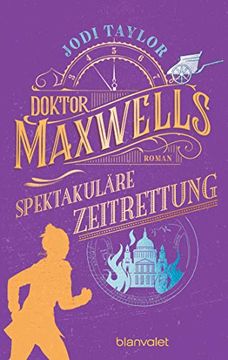portada Doktor Maxwells Spektakulã¤Re Zeitrettung: Roman - Urkomische Zeitreiseabenteuer: Die Fantastische Bestsellerserie aus England (en Alemán)