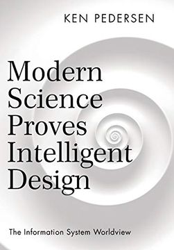 portada Modern Science Proves Intelligent Design: The Information System Worldview (in English)