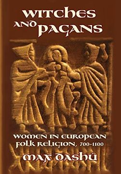 portada Witches and Pagans: Women in European Folk Religion, 700-1100 (Secret History of the Witches)