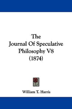 portada the journal of speculative philosophy v8 (1874) (in English)
