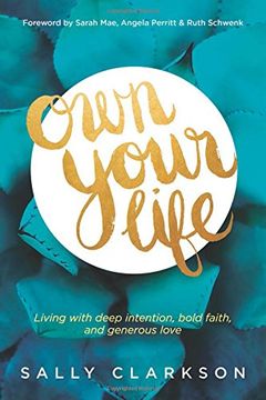 portada Own Your Life: Living with Deep Intention, Bold Faith, and Generous Love (en Inglés)