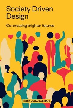 portada Society Driven Design: Co-Creating Brighter Futures (en Inglés)