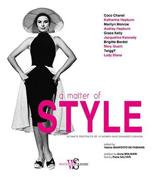 portada A Matter of Style: Intimate Portraits of 10 Women Who Changed Fashion (en Inglés)