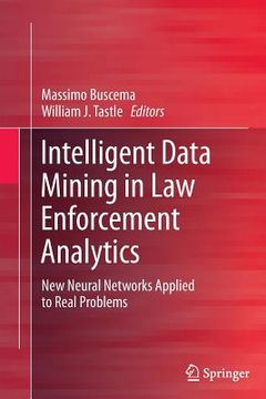 portada Intelligent Data Mining in Law Enforcement Analytics: New Neural Networks Applied to Real Problems (in English)