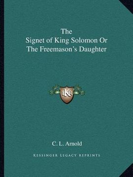 portada the signet of king solomon or the freemason's daughter (in English)