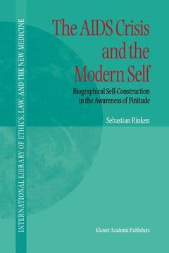 portada the aids crisis and the modern self: biographical self-construction in the awareness of finitude (en Inglés)