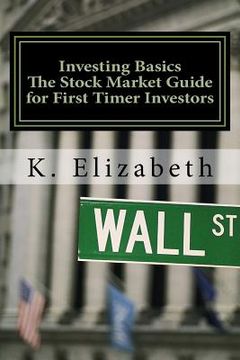 portada Investing Basics: The Stock Market Guide for First Timer Investors (How to Invest in the Stock Market How to Start Investing) (in English)