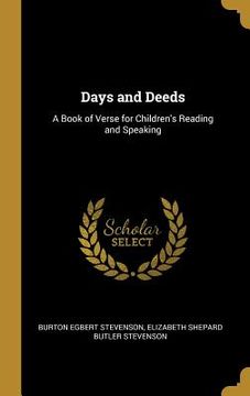 portada Days and Deeds: A Book of Verse for Children's Reading and Speaking (en Inglés)