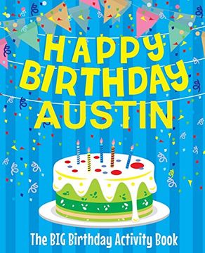 portada Happy Birthday Austin - the big Birthday Activity Book: (Personalized Children's Activity Book) 
